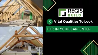 3 Vital Qualities To Look For In Your Carpenter
