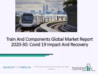 train and components global market report 2020 30 covid 19 impact and recovery