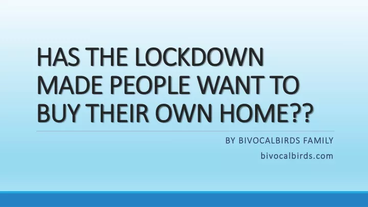 has the lockdown made people want to buy their own home