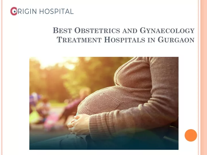 best obstetrics and gynaecology treatment hospitals in gurgaon