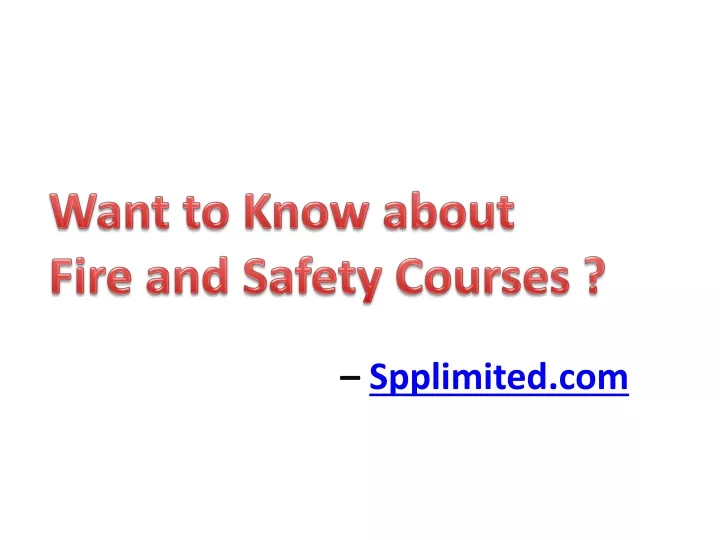 want to know about fire and safety courses