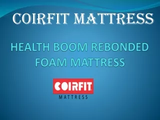 COIRFIT HEALTH BOOM REBONDED FOAM MATTRESS