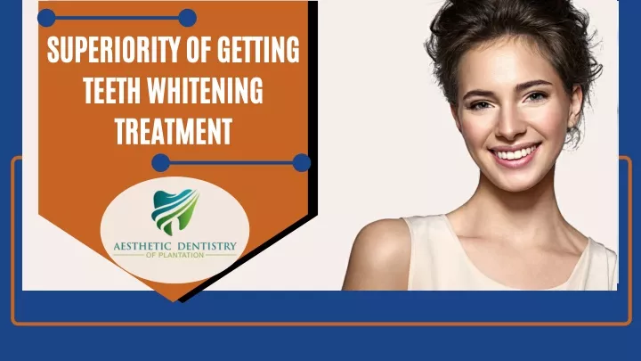 superiority of getting teeth whitening treatment