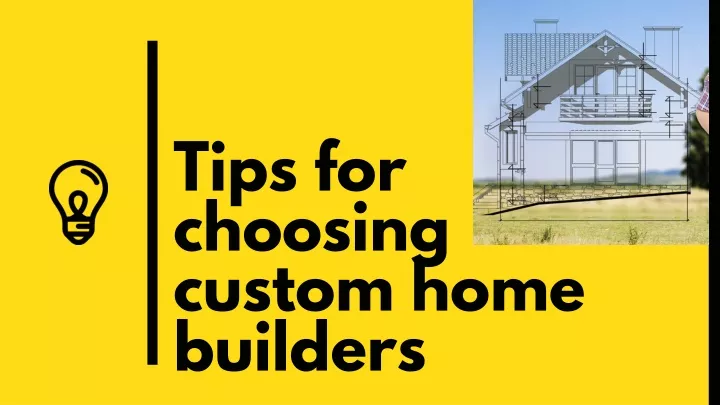 tips for choosing custom home builders