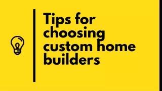 tips for choosing custom home builders
