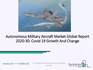 Autonomous Military Aircraft Market Global Report 2020-30: Covid 19 Growth And Change
