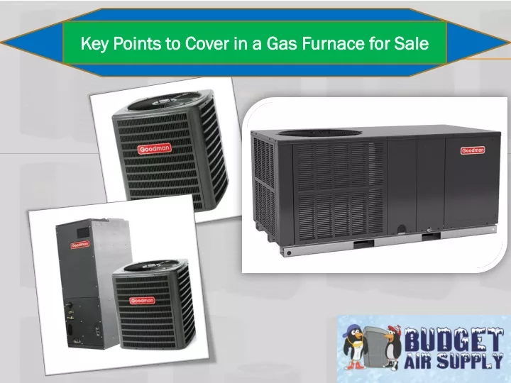key points to cover in a gas furnace for sale