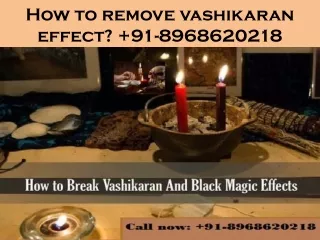 how to remove vashikaran effect 91 8968620218