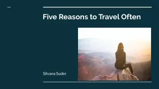 Five Reasons to Travel Often: Silvana Suder
