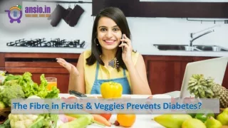 The Fibre in Fruits & Veggies Prevents Diabetes?
