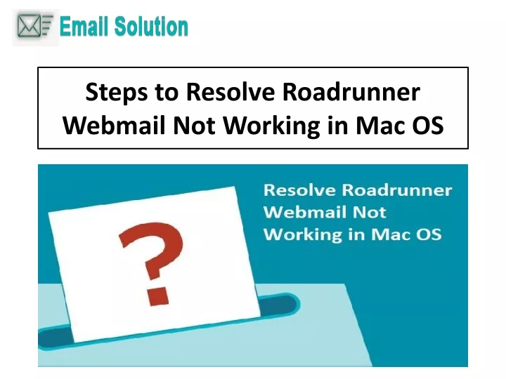 steps to resolve roadrunner webmail not working in mac os