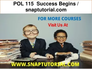 POL 115  Success Begins / snaptutorial.com