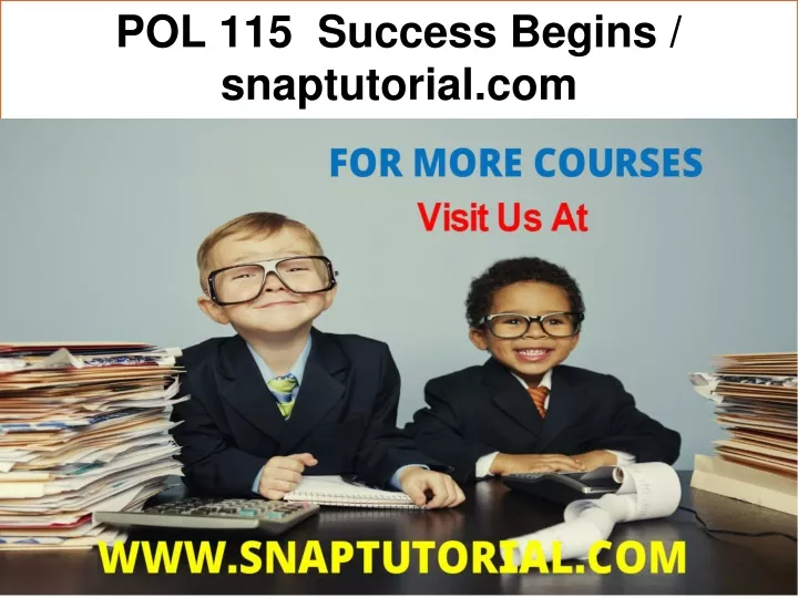 pol 115 success begins snaptutorial com
