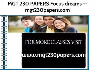 MGT 230 PAPERS Focus dreams --mgt230papers.com