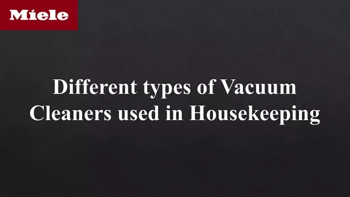 different types of vacuum cleaners used in housekeeping