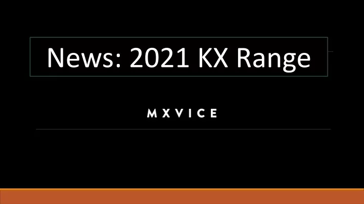 news 2021 kx range