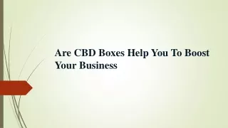 Are CBD Boxes Help You To Boost Your Business