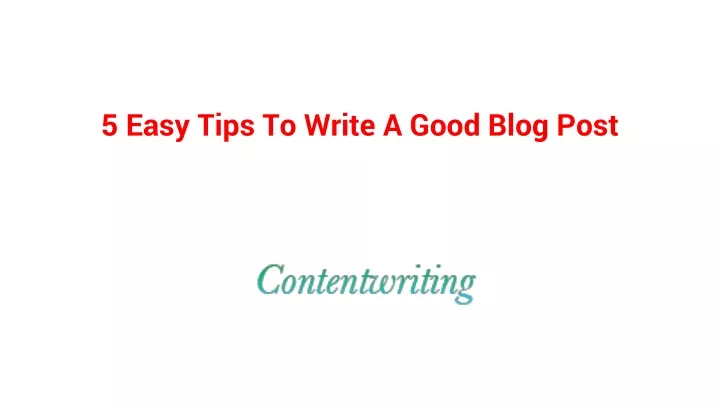 5 easy tips to write a good blog post
