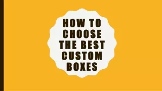 How To Choose The Best Custom Boxes