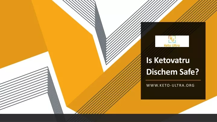 is ketovatru dischem safe