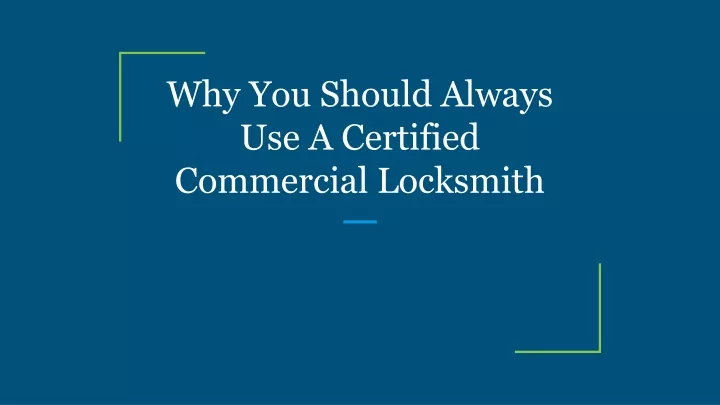 why you should always use a certified commercial locksmith