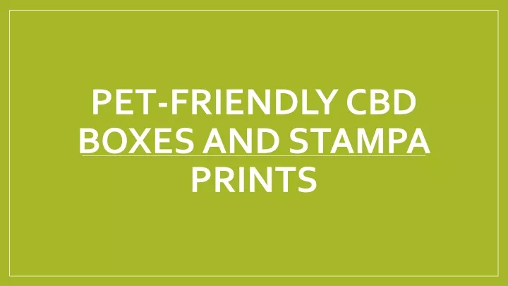pet friendly cbd boxes and stampa prints