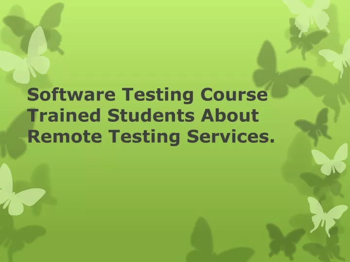 software testing course trained students about remote testing services