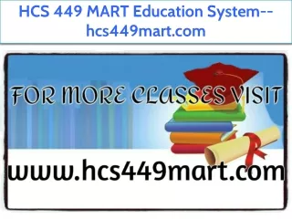HCS 449 MART Education System--hcs449mart.com