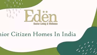 Best Senior Citizen Homes In India | Senior Citizen Homes Eden Seniors