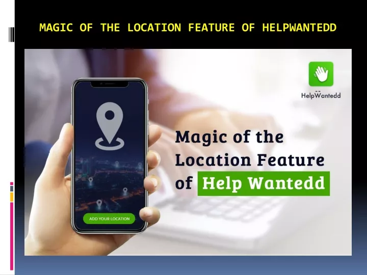 magic of the location feature of helpwantedd
