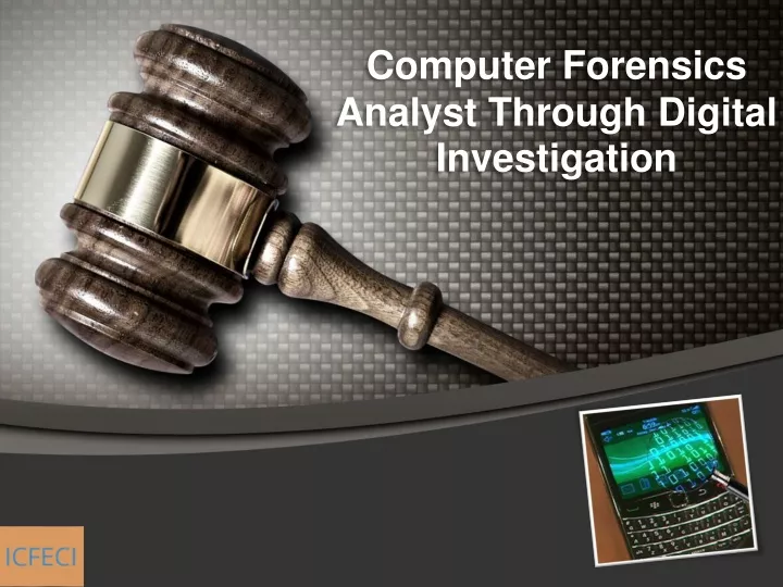 computer forensics analyst through digital