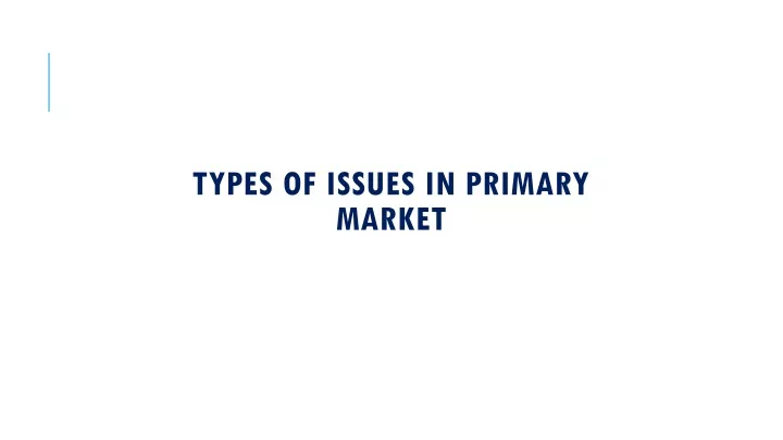 types of issues in primary market