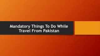 mandatory things to do while travel from pakistan