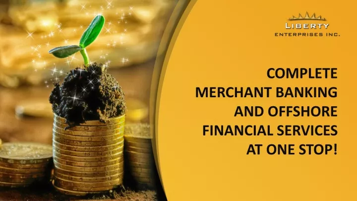 complete merchant banking and offshore financial