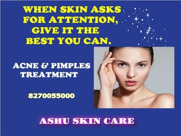 Ashu Skin Care offers you Skin care, Hair Care, Laser Skin Care , Slimming & Weight Loss treatment Services with highly