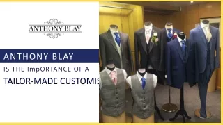 Anthony Blay is the Importance of a Tailor-Made Customised Suit