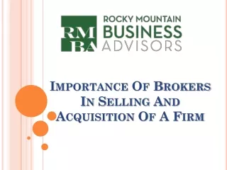 Importance Of Brokers In Selling And Acquisition Of A Firm