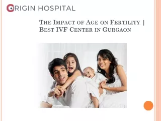 The Impact of Age on Fertility | Best IVF Center in Gurgaon