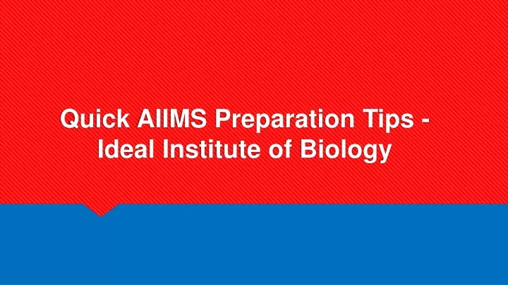 quick aiims preparation tips ideal institute of biology