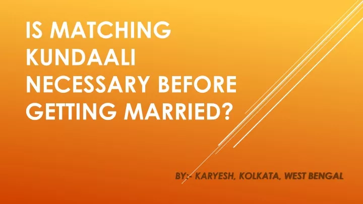 is matching kundaali necessary before getting married