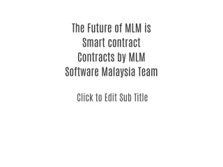 The Future of MLM is Smart contract Contracts by MLM Software Malaysia Team