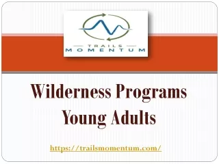 Wilderness Programs Young Adults - Trails Momentum