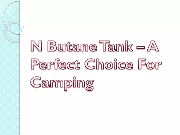 n butane tank a perfect choice for camping