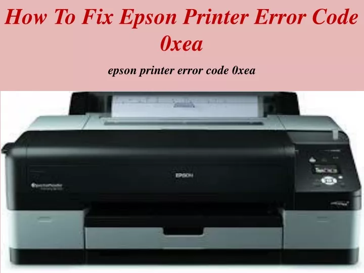 how to fix epson printer error code 0xea