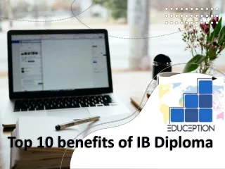 Top 10 benefits of IB Diploma