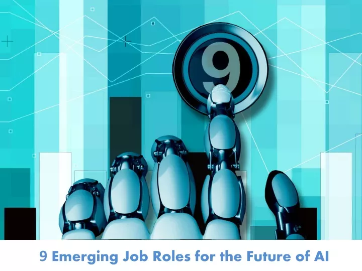 9 emerging job roles for the future of ai