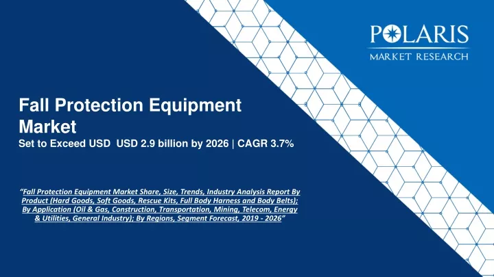 fall protection equipment market set to exceed usd usd 2 9 billion by 2026 cagr 3 7