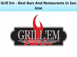 Grill Em - Best Bars And Restaurants In San Jose
