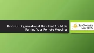 Kinds Of Organizational Bias That Could Be Ruining Your Remote Meetings