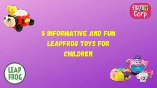 5 informative and fun leapfrog toys for children